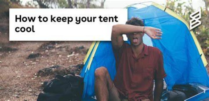 How can I keep my tent cool?