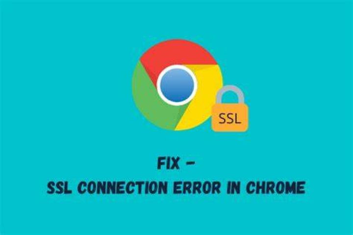 How do I fix SSL connection error in chrome?