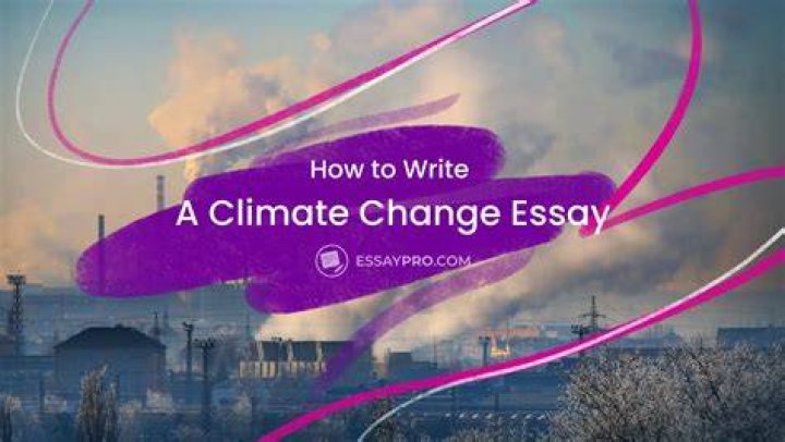 How do you write a climate change essay?