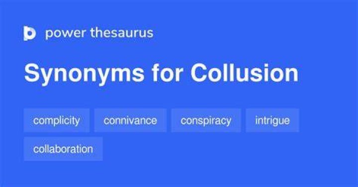 What are synonyms for collusion?