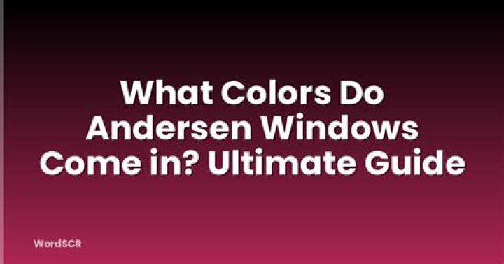 What colors do Andersen windows come in?