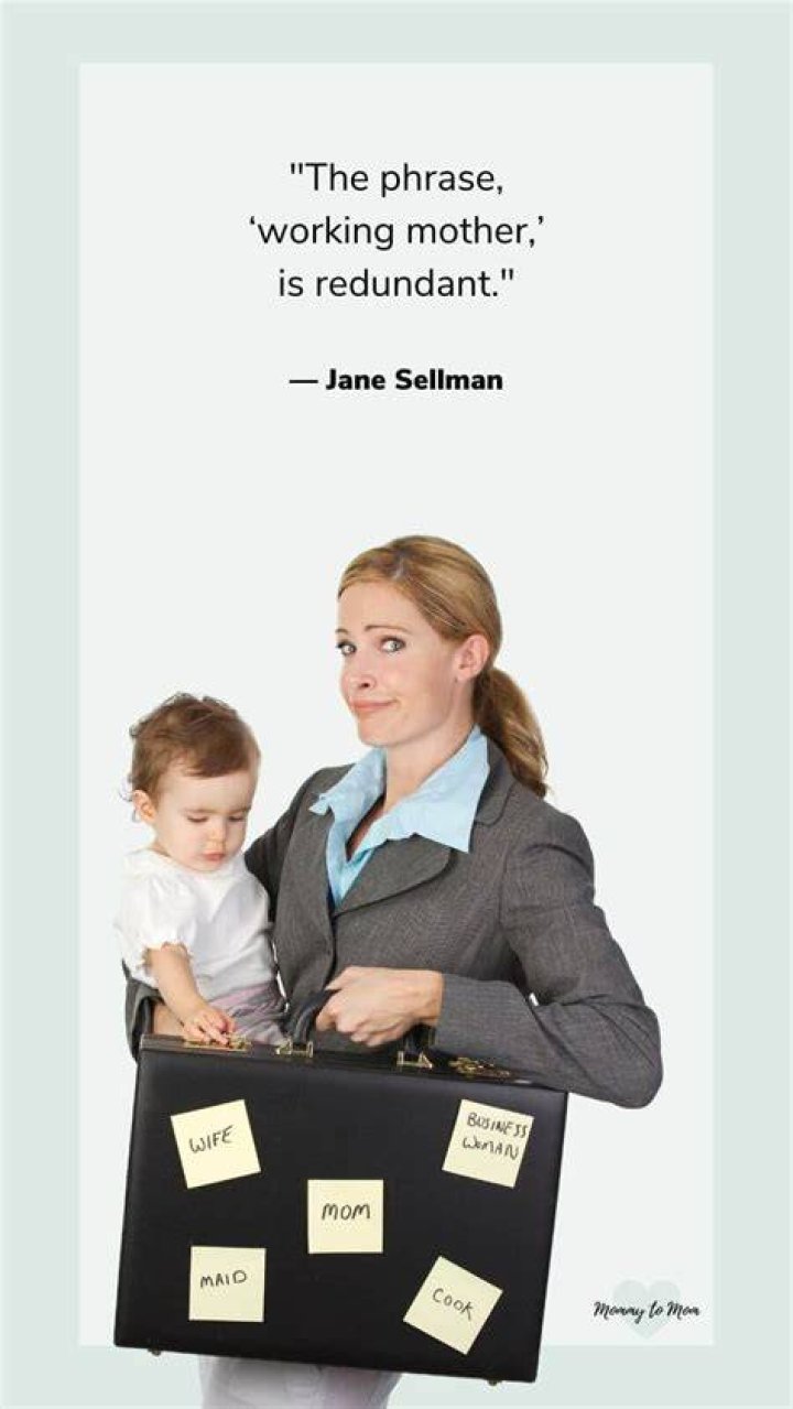 What do you say to a hardworking mother?