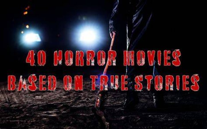 What horror movies are based on a true story?