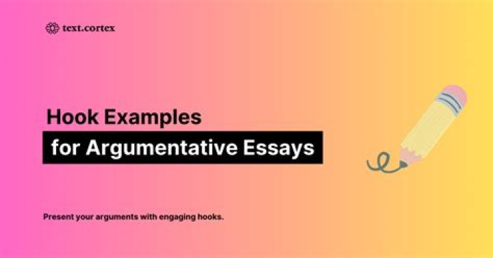 What is a good hook for an argumentative essay?