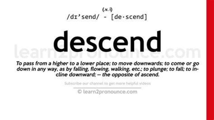 What is the definition of descend?