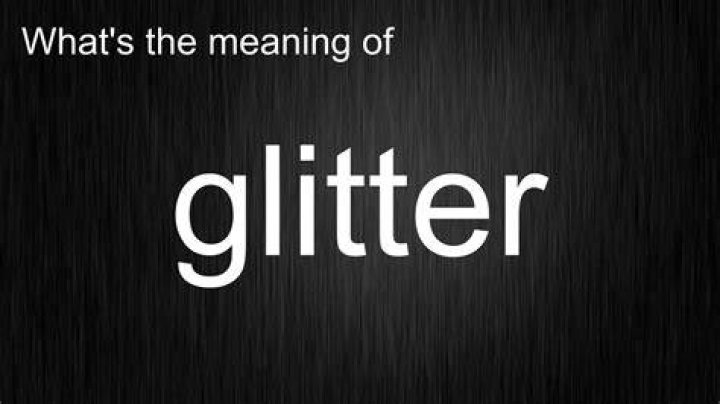 What is the full meaning of glitter?