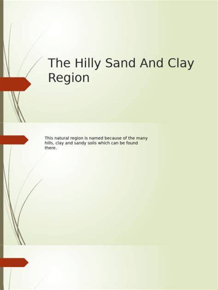 What is the main economic activity in the hilly sand and clay?