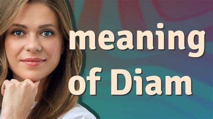 What is the meaning of Diam?