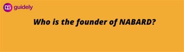 Who is the founder of nabard?